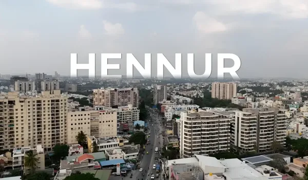 Hennur Real Estate Guide 2026